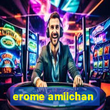 erome amiichan